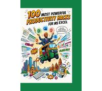 MS Excel Productivity Mastery: The Action Guide: A Practical Step-by-Step Guide to Excel Skills, Formulas, Data Analysis, Automation & Productivity