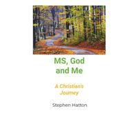 MS God and Me: A Christian's Journey