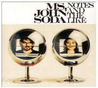 Ms.John Soda - Notes and the Like