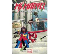 MS. MARVEL VOL. 2: GENERATION WHY (Ms Marvel: Marvel Now!)