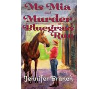 Ms. Mia and Murder at Bluegrass Run: 7 (Ms. Mia Murder Mysteries)