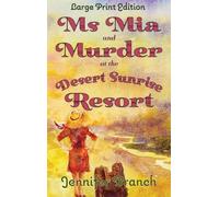 Ms. Mia and Murder at the Desert Sunrise Resort (Large Print Edition): 3 (Ms. MIA Murder Mysteries)