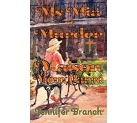 Ms. Mia and Murder at the Maison Vieux Carré: 6 (Ms. Mia Murder Mysteries)