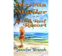 Ms. Mia and Murder at the Spinel Reef Resort (Ms. Mia Murder Mysteries)