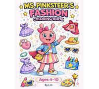 Ms. Pinksteer’s Fashion Coloring Book: A Cute & Creative Coloring Book for Kids Who Love Fashion, Dresses, and Style - Ages 4-10 (The Pinksteer Heroes Series)