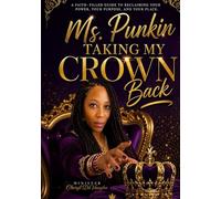 Ms. Punkin:: Taking My Crown Back