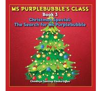 Ms Purplebubble's Class - Book 3: Christmas Special: The Search for Ms Purplebubble