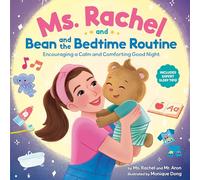 Ms. Rachel and Bean and the Bedtime Routine: Encouraging a Calm and Comforting Good Night (Books by Ms. Rachel)