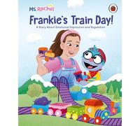 Ms Rachel: Frankie’s Train Day!: A delightful storybook that gently teaches little ones all about big feelings