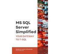 MS SQL Server Simplified: Your Gateway to T-SQL