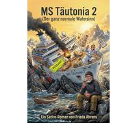 MS Täutonia 2: Der ganz normale Wahnsinn