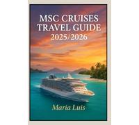 MSC Cruises Travel Guide: The Ultimate Insider's Handbook