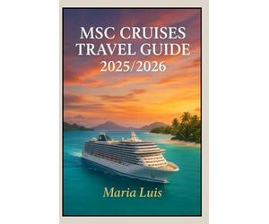 MSC Cruises Travel Guide: The Ultimate Insider's Handbook