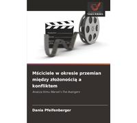 Mściciele w okresie przemian między złożonością a konfliktem: Analiza filmu Marvel's The Avengers