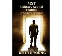 MST Military Sexual Trauma: A Soldiers Survival