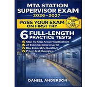 MTA Station Supervisor Exam 2026/2027: Complete Study Guide, 6 Full Length Practice Tests and Well Explained Answers