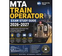 MTA Train Operator Exam Study Guide 2026-2027: Complete Review with Practice Tests and Answer Explanations for the NYC Transit Exam