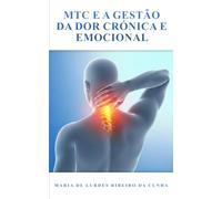 MTC E A GESTÃO DA DOR CRÓNIC E EMOCIONAL