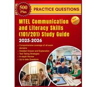 MTEL Communication and Literacy Skills (101/201) Study Guide 2025-2026: Conquer the Massachusetts Tests for Educator Licensure Communication & ... and Practice Tests for Aspiring Educators.