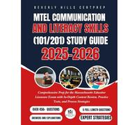 MTEL Communication and Literacy Skills (101/201) Study Guide 2025-2026: omprehensive Prep for the Massachusetts Educator Licensure Exam with In-Depth Content Review, Practice Tests and Proven Strategy