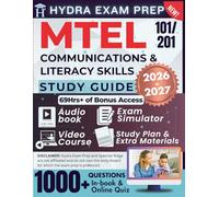 MTEL COMMUNICATIONS AND LITERACY SKILLS (101/201) STUDY GUIDE 2026-2027: Expanded Edition Comprising Detailed Review, 1000+ Verified Questions and Answers and 69+ Hours of E-Learning Access to Pass