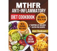 MTHFR Anti-Inflammatory Diet Cookbook: Delicious, Nourishing Meals to Balance Hormones, Support Methylation, and Restore Energy with Clean Ingredients