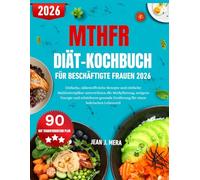 Mthfr Diät-Kochbuch Für Beschäftigte Frauen 2026: Einfache, nährstoffreiche Rezepte und einfache Mahlzeitenpläne unterstützen die Methylierung, ... Ernährung für einen hektischen Lebensstil