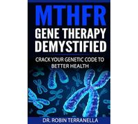 MTHFR Gene Therapy Demystified: Crack Your Genetic Code to Better Health