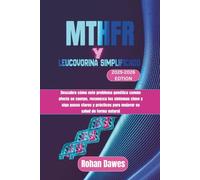 MTHFR y Leucovorina Simplificado: Descubra cómo este problema genético común afecta su cuerpo, reconozca los síntomas clave y siga pasos claros y prácticos para mejorar su salud de forma natural