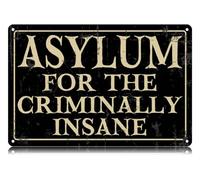 MTSDECO Letrero de metal con texto en inglés "Asylum For The Criminally Insane" para decoración de pared, póster de hierro para el hogar, granja, bar, cafetería, pub, garaje, hombre, cueva, regalos,