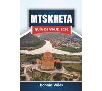 MTSKHETA GUÍA DE VIAJE 2026: Descubra monumentos antiguos, cocina local y experiencias culturales en la ciudad histórica de Georgia