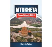 MTSKHETA TRAVEL GUIDE 2026: Discover Ancient Landmarks, Local Cuisine, and Cultural Experiences in Georgia’s Historic City
