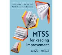 Mtss for Reading Improvement: A Leader’s Tool Kit for Schoolwide Success (Reading Science in Action: an Mtss Tool Kit)