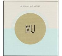 MU - Of Strings and Bridges
