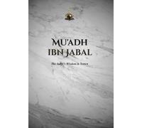 Mu'adh ibn Jabal: The Judge's Wisdom in Yemen