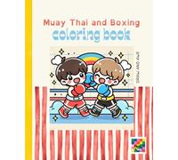 Muay Thai and Boxing Kids Coloring Book: Draw And Awe By Brittany Harwood