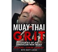 Muay Thai Grit: Stories Of An American Nak Muay