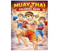 Muay Thai Malbuch Muay Thai coloring Book: Fun and Easy Muay Thai Coloring Pages for Boys & Girls * Lustige und einfache Muay-Thai-Malvorlagen für Jungen und Mädchen