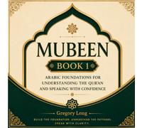Mubeen Book 1: An Islamic Book for Adults, Arabic Learning Course, and Quran Study Book for Beginners: An Arabic Learning Book to Help You Study the ... and Expressions in the Arabic Language