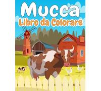 Mucca libro da colorare: 30 simpatiche immagini di mucche da colorare per bambini dai 4 anni in su