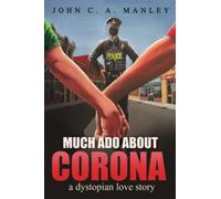 Much Ado About Corona: A Dystopian Love Story