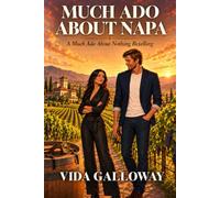 MUCH ADO ABOUT NAPA: A Much Ado About Nothing Retelling