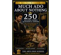 Much Ado About Nothing: 250 Multiple Choice Questions & Answers (The Arts Edge Revision Series)