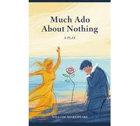 Much Ado About Nothing: A PLAY