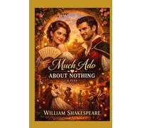 Much Ado About Nothing: A PLAY