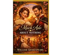 Much Ado About Nothing: A PLAY