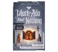 Much Ado About Nothing: Book 6 of the Post Apocalyptic Space Shakespeare Series