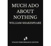 Much Ado About Nothing: Staged Performance Edition