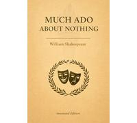 Much Ado About Nothing (Triton Shakespeare): The Full Play with Scholarly Commentary, Dramatic Analysis and Context