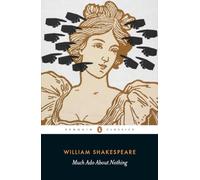 Much Ado About Nothing: William Shakespeare